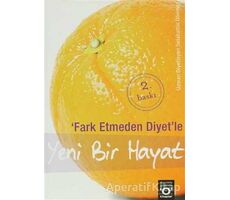 Fark Etmeden Diyet’le Yeni Bir Hayat - Selahattin Dönmez - Okuyan Us Yayınları