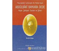 Meşrutiyetten Cumhuriyete Bir Mevlevi Şeyhi Abdülbaki Baykara Dede Hayatı Şahsiyeti Eserleri ve Şiir