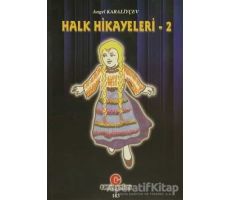 Halk Hikayeleri - 2 - Angel Karaliyçev - Can Yayınları (Ali Adil Atalay)