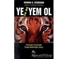 Ye ya da Yem Ol - Howard H. Stevenson - Boyner Yayınları