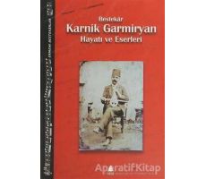 Bestekar Karnik Garmiryan Hayatı ve Eserleri - Kolektif - Aras Yayıncılık