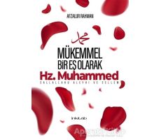 Mükemmel Bir Eş Olarak Hz. Muhammed - Afzalur Rahman - İnkılab Yayınları