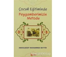 Çocuk Eğitiminde Peygamberimizin Metodu - Abdulbasıt Muhammed Seyyid - Beka Yayınları