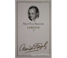 Çerçeve 3 : 79 - Necip Fazıl Bütün Eserleri - Necip Fazıl Kısakürek - Büyük Doğu Yayınları