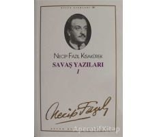 Savaş Yazıları 1 : 75 - Necip Fazıl Bütün Eserleri - Necip Fazıl Kısakürek - Büyük Doğu Yayınları