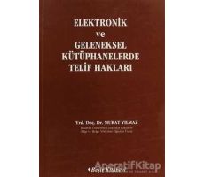 Elektronik ve Geleneksel Kütüphanelerde Telif Hakları - Murat Yılmaz - Beşir Kitabevi