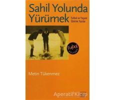 Sahil Yolunda Yürümek - Metin Tükenmez - İthaki Yayınları