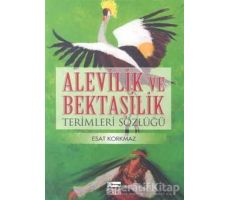 Alevilik ve Bektaşilik Terimleri Sözlüğü - Esat Korkmaz - Anahtar Kitaplar Yayınevi