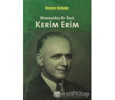 Matematikte Bir Öncü Kerim Erim - Osman Bahadır - Anahtar Kitaplar Yayınevi