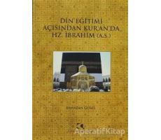 Din Eğitimi Açısından Kur’an’da Hz. İbrahim - Ramazan Güler - Çamlıca Yayınları