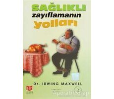 Sağlıklı Zayıflamanın Yolları - Irwin Maxwell - Huzur Yayınevi