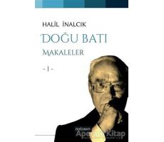 Doğu Batı Makaleler 1 - Halil İnalcık - Doğu Batı Yayınları