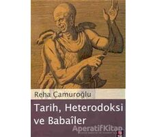 Tarih, Heterodoksi ve Babailer - Reha Çamuroğlu - Kapı Yayınları