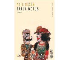 Tatlı Betüş - Aziz Nesin - Nesin Yayınevi