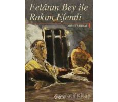Felatun Bey ile Rakım Efendi - Ahmet Mithat - İskele Yayıncılık