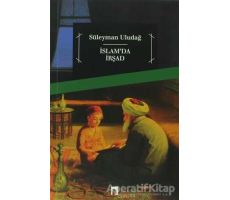 İslam’da İrşad - Süleyman Uludağ - Dergah Yayınları