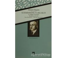 Gurabahane-i Laklakan ve Diğer Yazıları - Ahmet Haşim - Dergah Yayınları