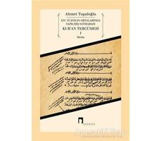 14. Yüzyılın Ortalarında Yapılmış Satırarası Kur’an Tercümesi 1 - Ahmet Topaloğlu - Dergah Yayınları