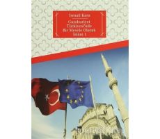 Cumhuriyet Türkiyesi’nde Bir Mesele Olarak İslam 1 - İsmail Kara - Dergah Yayınları