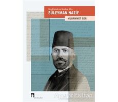 Kendi İçinde ve Kendine Göre: Süleyman Nazif - Muhammet Gür - Dergah Yayınları
