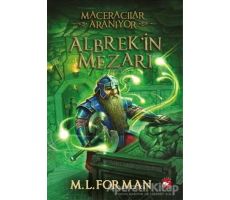 Maceracılar Aranıyor - 3 : Albrek’in Mezarı - M. L. Forman - Beyaz Balina Yayınları