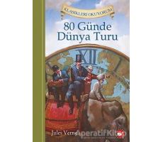 Klasikleri Okuyorum: 80 Günde Dünya Turu - Jules Verne - Beyaz Balina Yayınları