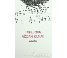 Toplumun Vicdanı Olmak - Mustafa Tekin - Açılım Kitap