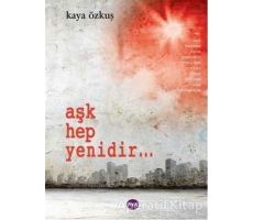 Aşk Hep Yenidir... - Kaya Özkuş - Aya Kitap