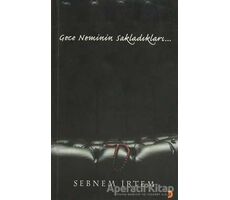 Gece Neminin Sakladıkları - Şebnem İrtem - Cinius Yayınları