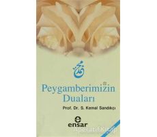 Peygamberimizin Duaları - Kemal Sandıkçı - Ensar Neşriyat