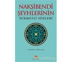 Nakşibendi Şeyhlerinin Hikmetli Sözleri - Salih Uçan - Huzur Yayınevi