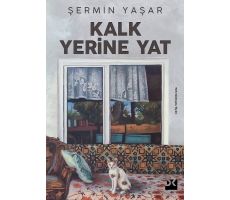 Kalk Yerine Yat - Şermin Yaşar - Doğan Kitap