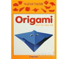 Origami: Oyuncaklar - Nazan Tacer - Tudem Yayınları