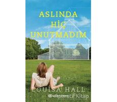 Aslında Hiç Unutmadım - Louisa Hall - Epsilon Yayınevi