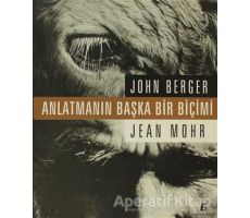 Anlatmanın Başka Bir Biçimi - Jean Mohr - Agora Kitaplığı