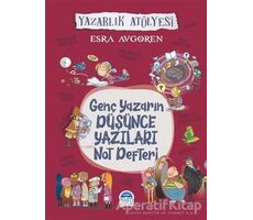 Genç Yazarın Düşünce Yazıları Not Defteri - Esra Avgören - Martı Çocuk Yayınları