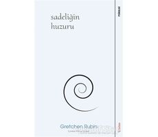 Sadeliğin Huzuru - Gretchen Rubin - Sola Unitas