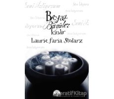 Beyaz Büyüler İçindir - Laurie Faria Stolarz - Martı Yayınları