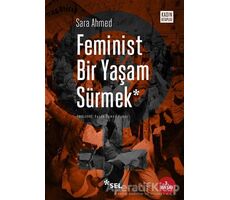 Feminist Bir Yaşam Sürmek - Sara Ahmed - Sel Yayıncılık