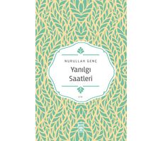 Yanılgı Saatleri - Nurullah Genç - Timaş Yayınları