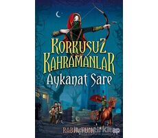 Aykanat Sare - Korkusuz Kahramanlar - Rabia Tunç - Carpe Diem Kitapları