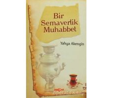 Bir Semaverlik Muhabbet - Yahya Akengin - Akçağ Yayınları