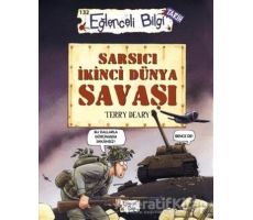 Sarsıcı İkinci Dünya Savaşı - Terry Deary - Eğlenceli Bilgi Yayınları