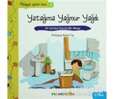 Pedagojik Öyküler: 2 - Yatağıma Yağmur Yağdı - Ayşen Oy - Mandolin Yayınları