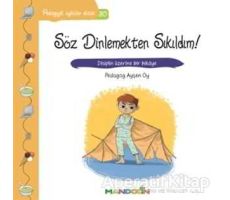 Pedagojik Öyküler Dizisi 30 - Söz Dinlemekten Sıkıldım! - Ayşen Oy - Mandolin Yayınları