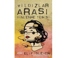 Yıldızlar Arası Dinlenme Tesisi - Elif İşleyen - Portakal Kitap