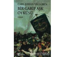 Bir Garip Aşk Öyküsü - Carl-Johan Vallgren - Metis Yayınları