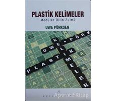 Plastik Kelimeler - Uwe Pörksen - Açılım Kitap