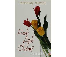 Hadi Aşık Olalım - Perran Öncel - Cinius Yayınları