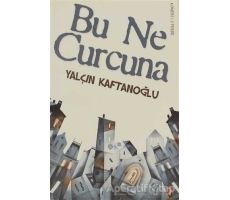 Bu Ne Curcuna - Yalçın Kaftanoğlu - Cinius Yayınları